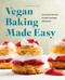 Vegan Baking Made Easy (60 Foolproof Plant-Based Recipes) by Rebecca Coleman, 9781648762949