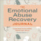 The Emotional Abuse Recovery Journal (Compassionate Practices to Reflect, Break the Cycle, and Heal) by Stephanie Sandoval LMFT, 9781648762994
