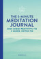 The 5-Minute Meditation Journal (Quick Guided Meditations for a Calmer, Happier You) by Miranda Lee, 9781648769832