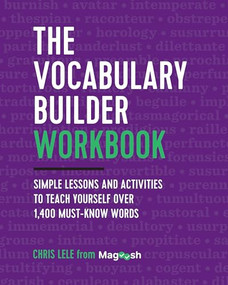 The Vocabulary Builder Workbook (Simple Lessons and Activities to Teach Yourself Over 1,400 Must-Know Words) by Chris Lele, Magoosh, 9781939754813