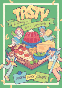 Tasty (A History of Yummy Experiments (A Graphic Novel)) - 9780593425329 by Victoria Grace Elliott