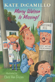 Mercy Watson Is Missing! (Tales from Deckawoo Drive, Volume Seven (A Funny and Heartwarming Chapter Book - For Early Readers Ages 6-9 in Grades 1-4)) by Kate DiCamillo, Chris Van Dusen, 9781536210231