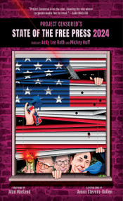 Project Censored's State of the Free Press 2024 by Andy Lee Roth, Mickey Huff, Alan MacLeod, 9781644213322
