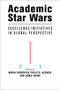 Academic Star Wars (Excellence Initiatives in Global Perspective) by Maria Yudkevich, Philip G. Altbach, Jamil Salmi, 9780262546850