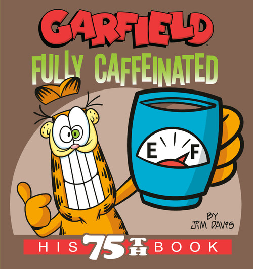 Garfield Fully Caffeinated (His 75th Book) by Jim Davis, 9780593599211