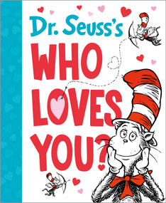 Dr. Seuss's Who Loves You? by Dr. Seuss, 9780593648360