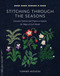 Stitching through the Seasons (Evocative Patterns and Projects to Capture the Magic of Each Month) by Yumiko Higuchi, 9781645471837