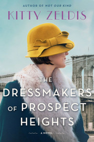 The Dressmakers of Prospect Heights (A Novel) - 9780063026353 by Kitty Zeldis