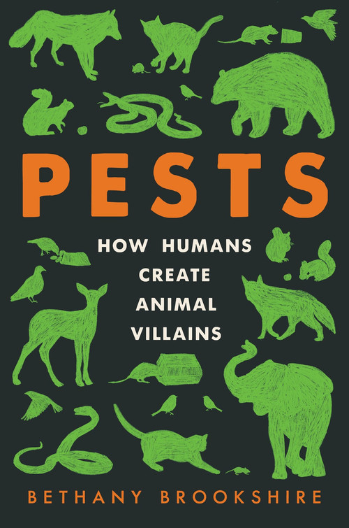 Pests (How Humans Create Animal Villains) - 9780063097261 by Bethany Brookshire