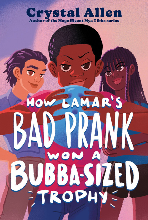 How Lamar's Bad Prank Won a Bubba-Sized Trophy - 9780063234468 by Crystal Allen