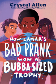 How Lamar's Bad Prank Won a Bubba-Sized Trophy - 9780063234468 by Crystal Allen