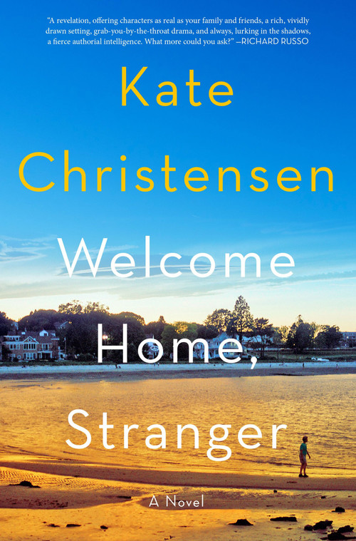 Welcome Home, Stranger (A Novel) by Kate Christensen, 9780063299702
