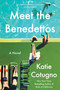 Meet the Benedettos (A Novel) by Katie Cotugno, 9780063324145