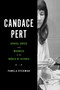 Candace Pert (Genius, Greed, and Madness in the World of Science) by Pamela Ryckman, 9780306831461