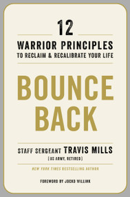 Bounce Back (12 Warrior Principles to Reclaim and Recalibrate Your Life) by Travis Mills, 9780306831768