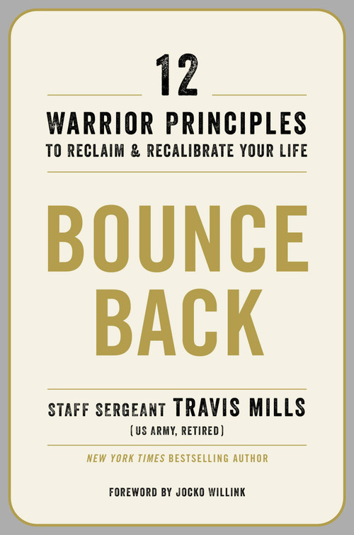 Bounce Back (12 Warrior Principles to Reclaim and Recalibrate Your Life) by Travis Mills, 9780306831768
