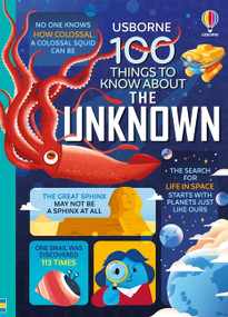 100 Things to Know About the Unknown (A fact book for kids) by Jerome Martin, Alice James, Lan Cook, Tom Mumbray, Alex Frith, Federico Mariani, Shaw Nielsen, Dominique Byron, Micaela Tapsell, Geraldine Sy, 9781805317869