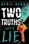 Two Truths and a Lie - 9780316323444 by April Henry