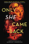 Only She Came Back by Margot Harrison, 9780316536080