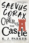 Saevus Corax Captures the Castle by K. J. Parker, 9780316668910