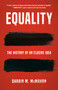 Equality (The History of an Elusive Idea) by Darrin M. McMahon, 9780465093939