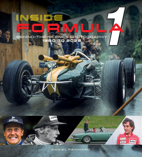 Inside Formula 1 (Behind-the-Scenes Photography, 1950-2022) by Daniel Reinhard, 9780764366796