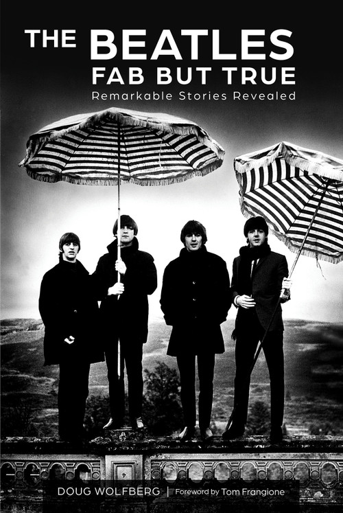 The Beatles: Fab but True (Remarkable Stories Revealed) by Doug Wolfberg, Tom Frangione, 9780764366833