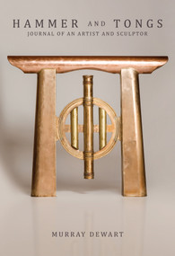 Hammer and Tongs (Journal of an Artist and Sculptor) by Murray Dewart, 9780764366741