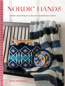 Nordic Hands (25 Fiber Craft Projects to Discover Scandinavian Culture) by Anita Osterhaug, 9780764366918