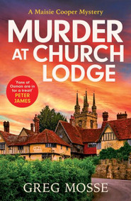 Murder at Church Lodge (the first in an absolutely gripping new small village cosy crime series) by Greg Mosse, 9781399715133