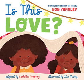 Is This Love? by Bob Marley, Cedella Marley, Alea Marley, 9781452171739