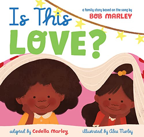 Is This Love? by Bob Marley, Cedella Marley, Alea Marley, 9781452171739