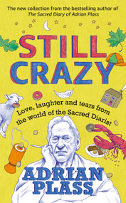 Still Crazy (Love, laughter and tears from the world of the Sacred Diarist) by Adrian Plass, 9781473679566