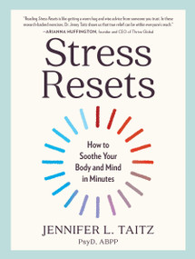 Stress Resets (How to Soothe Your Body and Mind in Minutes) by Jennifer L. Taitz, 9781523523320