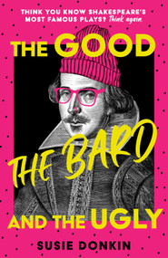 The Good, The Bard and The Ugly by Susie Donkin, 9781529394276
