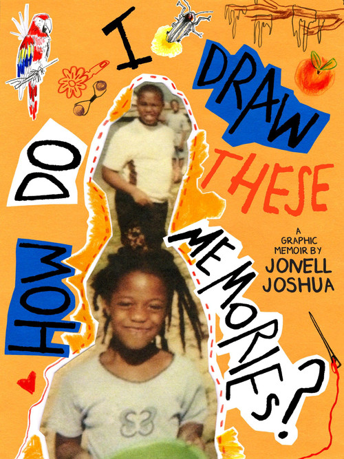 How Do I Draw These Memories? (An Illustrated Memoir) by Jonell Joshua, 9781646142712