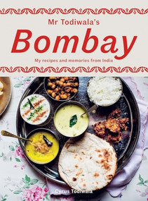 Mr Todiwala's Bombay (My Recipes and Memories from India) by Cyrus Todiwala, 9781784886646