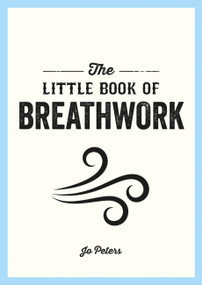 The Little Book of Breathwork by Jo Peters, 9781800077089