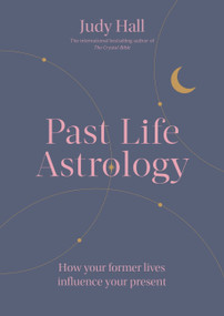 Past Life Astrology by Judy Hall, 9781841815596