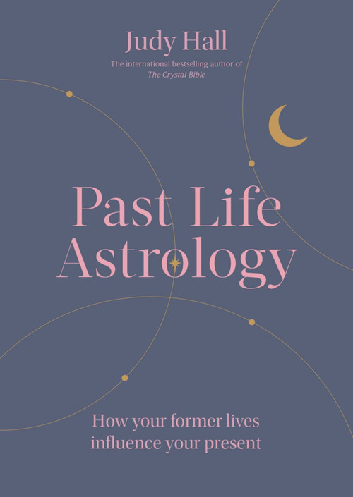 Past Life Astrology by Judy Hall, 9781841815596