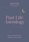 Past Life Astrology by Judy Hall, 9781841815596