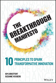 The Breakthrough Manifesto (Ten Principles to Spark Transformative Innovation) by Kim Christfort, Suzanne Vickberg, 9781394207039