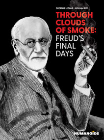 Through Clouds of Smoke: Freud's Final Days by Suzanne Leclair, Wiliam Roy, 9781643376011