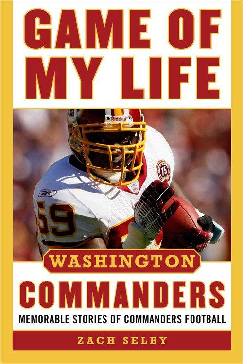 Game of My Life Washington Commanders (Memorable Stories of Commanders Football) by Zachary Selby, 9781683584735