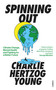 Spinning Out (Climate Change, Mental Health and Fighting for a Better Future) by Charlie Hertzog-Young, 9781804440315