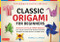 Classic Origami for Beginners Kit by Michael G. LaFosse, 9780804849586