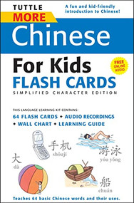 Tuttle More Chinese for Kids Flash Cards Simplified Edition ([Includes 64 Flash Cards, Online Audio, Wall Chart & Learning Guide]) by Tuttle Studio, 9780804839396