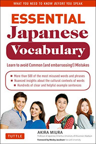 Essential Japanese Vocabulary (Learn to Avoid Common (And Embarrassing!) Mistakes: Learn Japanese Grammar and Vocabulary Quickly and Effectively) by Akira Miura, Wesley Jacobsen, 9784805311271