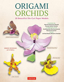 Origami Orchids Kit (20 Beautiful Die-Cut Paper Models) by Dennis Whigham, Jay O'Neill, Maarten Janssens, 9780804854931