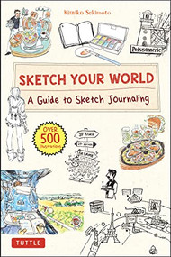 Sketch Your World (A Guide to Sketch Journaling (Over 500 illustrations!)) by Kimiko Sekimoto, 9784805316849
